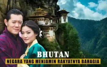 Bhutan: Negara Yang Menjamin Rakyatnya Bahagia