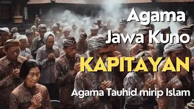 Posjos.com - Agama Kapitayan Jawa Kuno. Kapitayan Agama Jawa Kuno Mirip Islam. Agama Jawa Kuno Kapitayan Agama Mirip Islam