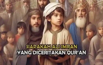 Siapakah Ali Imran Yang Di Ceritakan Dalam Al-Quran