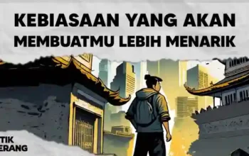 6 Kebiasaan yang Akan Membuatmu Terlihat Lebih Menarik