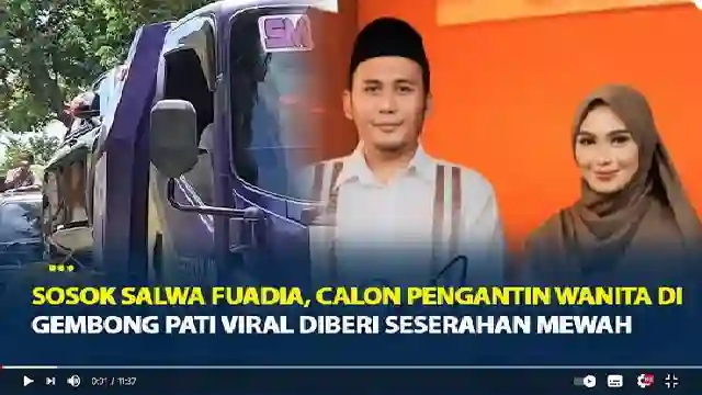 posjos.com — Gembong Pati Viral Seserahan Mewah. Sosok Salwa Fuadia Seserahan Mewah Calon Pengantin Wanita di Gembong Pati Viral